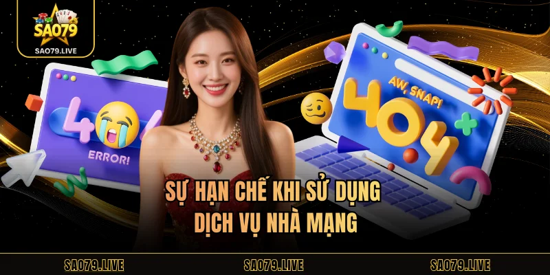 Sự hạn chế khi sử dụng dịch vụ nhà mạng